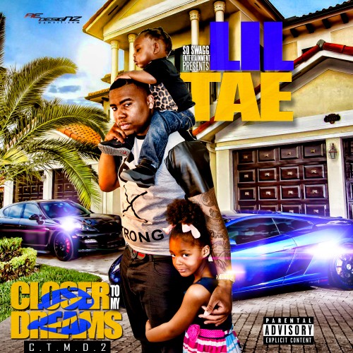 Lil Tae - Closer To My Dreams 2 (C.T.M.D. 2) Mixtape Hosted by DJ Lazy K