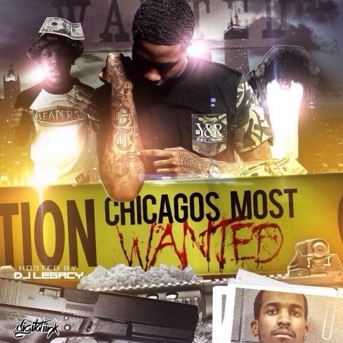 Chicagos Most Wanted Mixtape Hosted by DJ Legacy