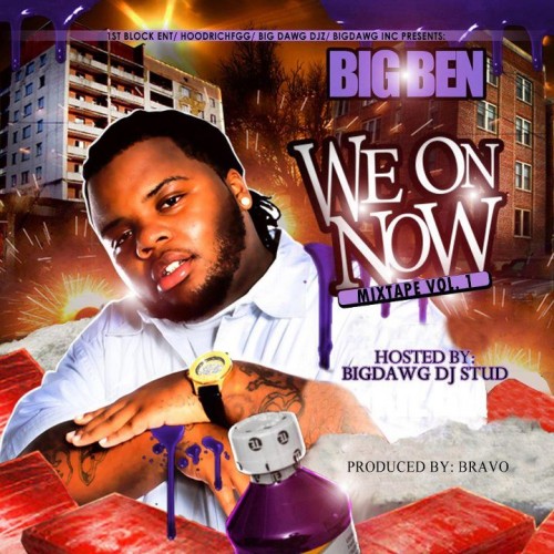 Big Ben - We On Now Mixtape Hosted by Hoodrich Keem, DJ Stud