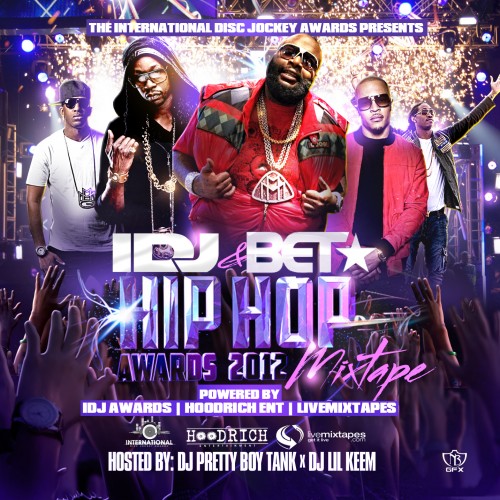 IDJ & BET Hip Hop Awards 2012 Mixtape Mixtape Hosted by Hoodrich 