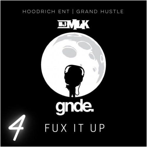 Fux It Up 4 Mixtape Hosted by DJ MLK