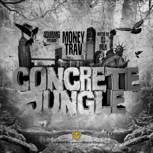 Money Trav Concrete Jungle Mixtape Hosted By Dj Mlk