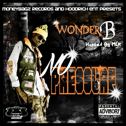 Wonder B - No Pressure Mixtape Hosted By DJ MLK