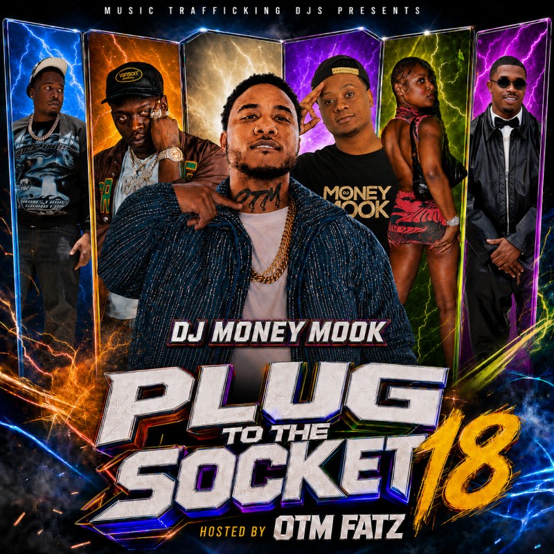 Plug To The Socket 18 (Hosted By OTM Fatz) Mixtape Hosted by DJ