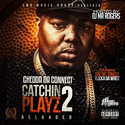Chedda Da Connect - Catchin Plays 2 Mixtape Hosted by DJ Mr. Rogers