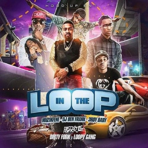 In The Loop Mixtape Hosted by Muzik Fene, DJ Ben Frank, 3rdy Baby