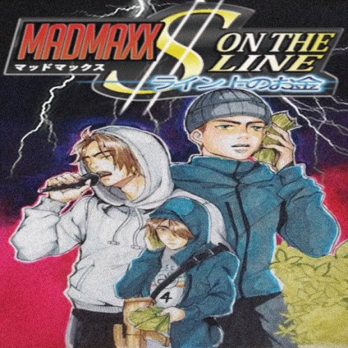 Mad Maxx - $ On The Line Mixtape Hosted by DJ Nick