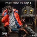 Bankroll Freddie - From Trap To Rap 2 mixtape cover art