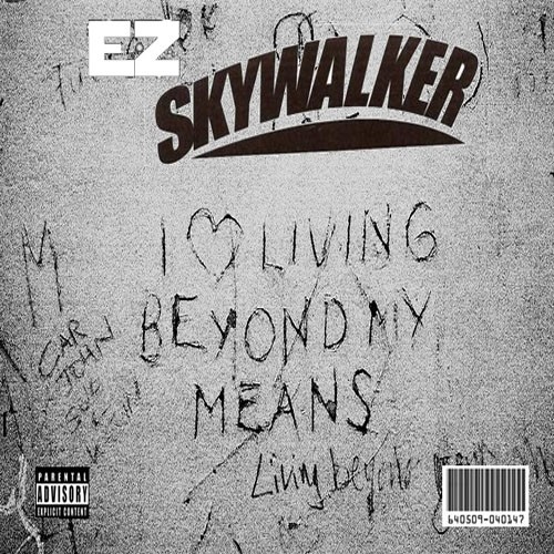 ez-skywalker-living-beyond-my-means-mixtape