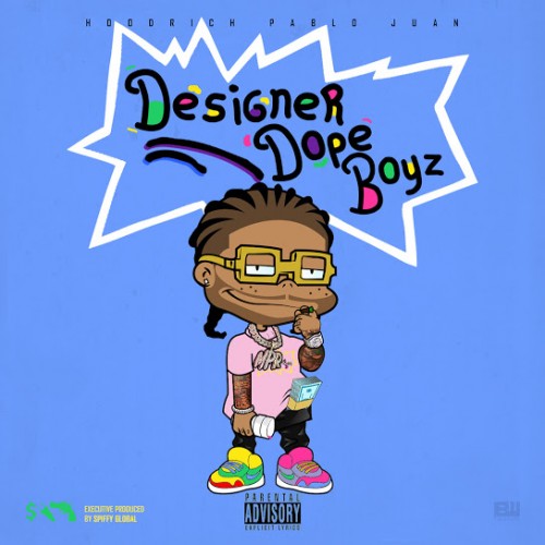 Hoodrich Pablo Juan - Designer Dope Boyz Mixtape