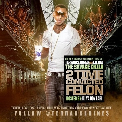 Terrance Hines - 2 Time Convicted Felon Mixtape