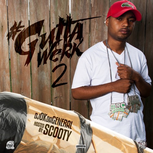 Gutta Werk 2 Hosted By Lil Scooty Mixtape Hosted By Dj Ok General Stack Or Starve