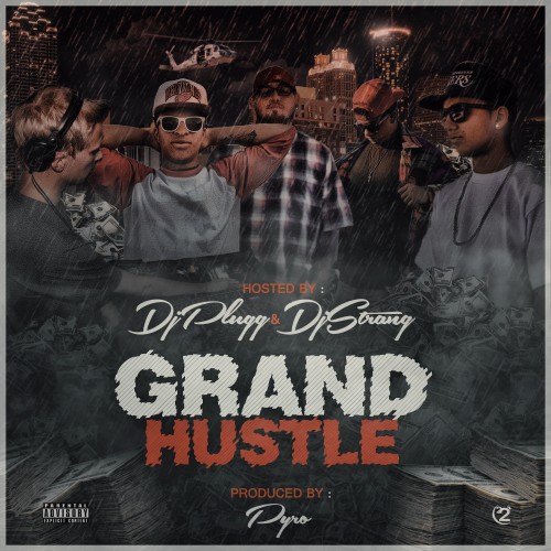 Grand Hustle Mixtape Hosted by DJ Plugg