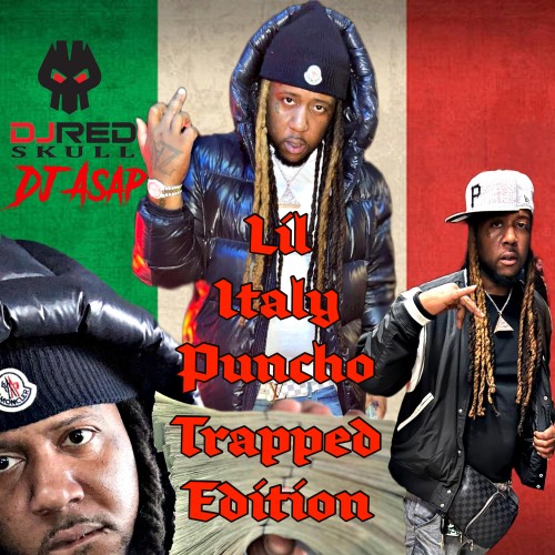 Trapped Lil Italy Puncho Edition Mixtape Hosted By Dj Red Skull Dj Asap