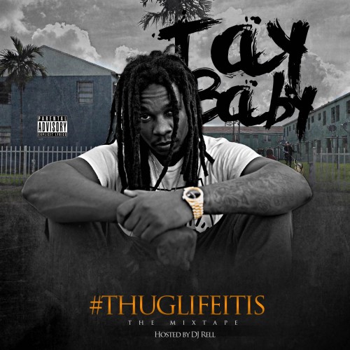 Tay Baby - #ThugLifeItIs Mixtape Hosted by DJ Rell