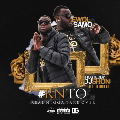 Ewol Samo - Real Nigga Take Over Mixtape Hosted by DJ Shon