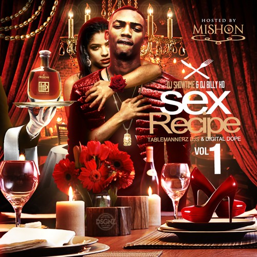 Sex Recipe Hosted By Mishon Mixtape Hosted By Dj Showtime Dj Billy