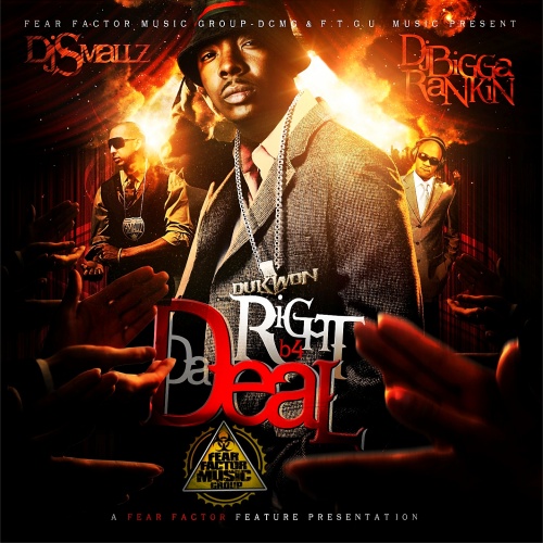 Dukwon - Right B4 Da Deal Mixtape Hosted by DJ Smallz