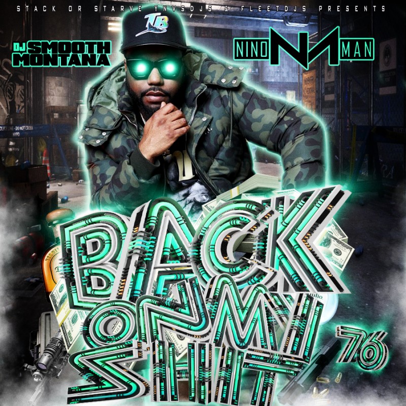 Back On My Shit 76 (Hosted By Nino Man) Mixtape Hosted by DJ