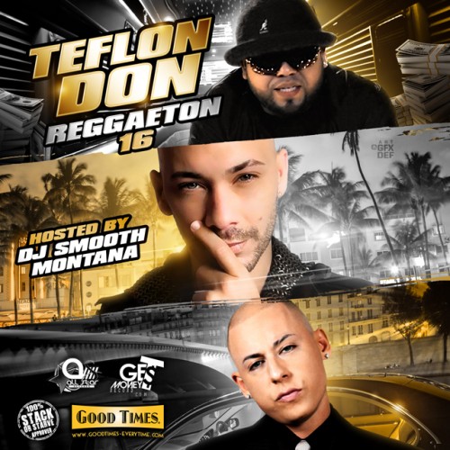 Teflon Don Reggaeton 16 Mixtape Hosted by DJ Smooth Montana