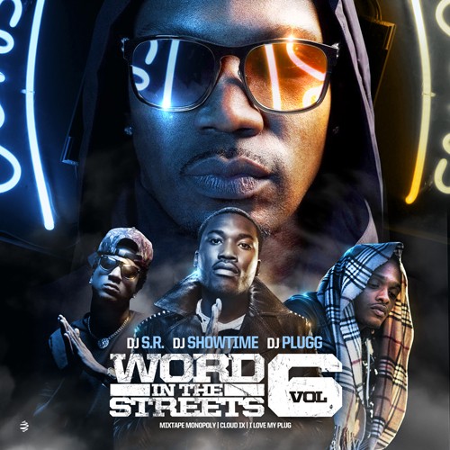 Word In The Streets 6 Mixtape Hosted By Dj Sr Dj Plugg Dj Showtime 