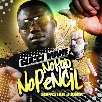 Gucci Mane No Pad, No Pencil Mixtape by Supastar J.