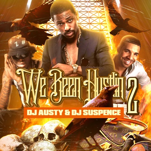 We Been Hustlin' 2 Mixtape Hosted by DJ Suspence