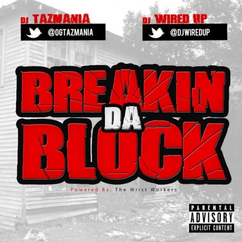 Breakin Da Block Mixtape Hosted by DJ Tazmania