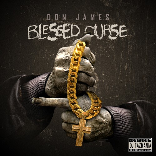 Don James - Blessed Curse Mixtape Hosted by DJ Tazmania