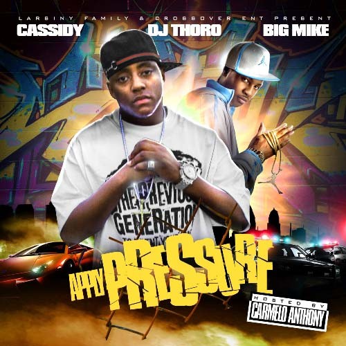 Cassidy - Apply Pressure (Hosted By Carmelo Anthony) Mixtape Hosted by ...