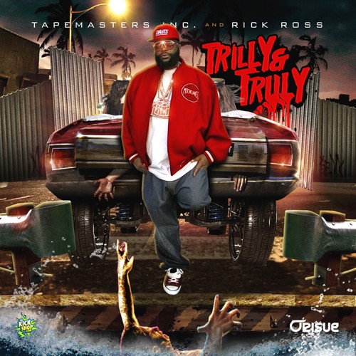 Rick Ross - Trilly & Truly - Tapemasters Inc.