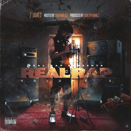 T James - Real Rap 2 Mixtape Hosted by Trap-A-Holics, Karltin Bankz