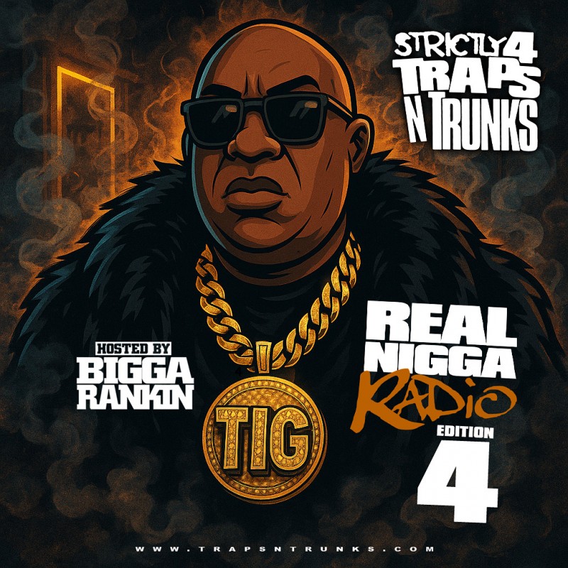 Strictly 4 The Traps N Trunks (Real Nigga Radio Edition Pt
