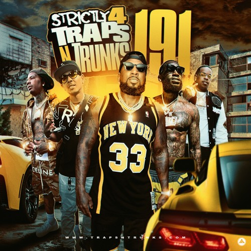 Strictly 4 The Traps N Trunks 191 Mixtape Hosted by Traps-N-Trunks