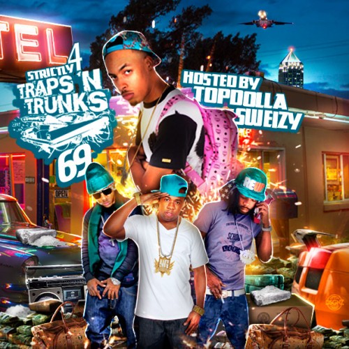 Strictly 4 The Traps N Trunks 69 Mixtape Hosted by Traps-N-Trunks