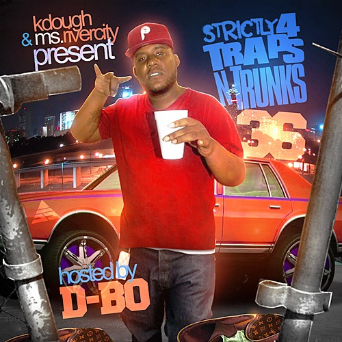 Strictly 4 The Traps N Trunks Vol. 36 (Hosted by D-Bo) [Mixtape ...
