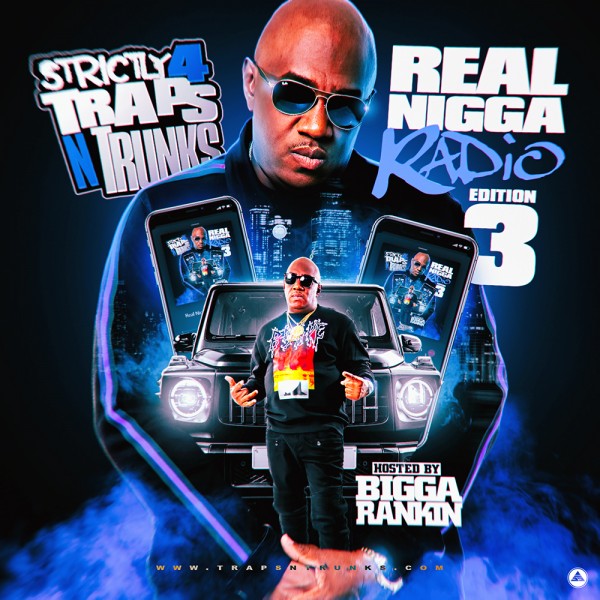 Strictly 4 The Traps N Trunks (Real Nigga Radio Edition Pt. 3