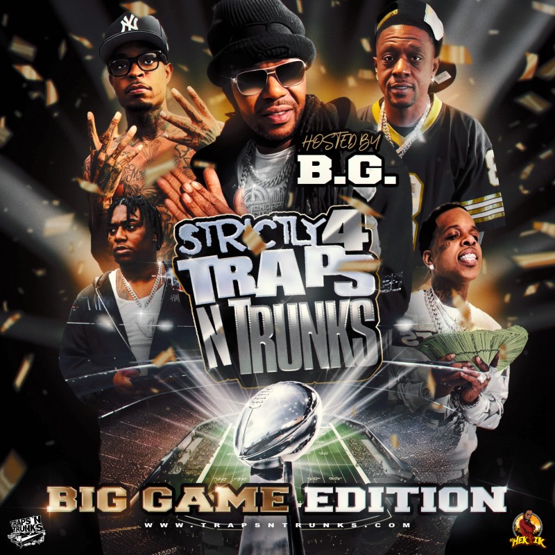 Strictly 4 Traps N Trunks (Big Game Edition) (Hosted By B.G.