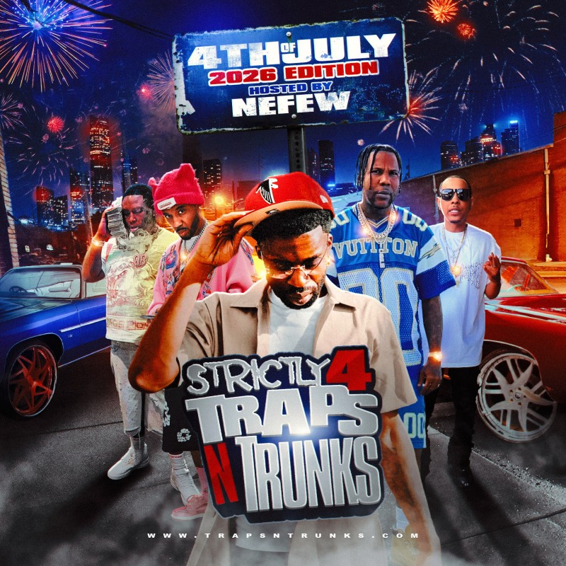 Strictly 4 Traps N Trunks (4th Of July 2026 Edition) (Hosted By