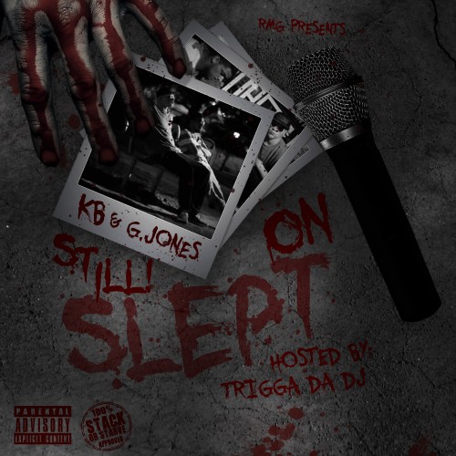 Kb G Jones Still Slept On Mixtape Hosted By Trigga Da Dj Stack Or Starve