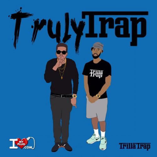 Tarxan - Truly Trap Mixtape Hosted by DJ Trill Mil, DJ Jay T