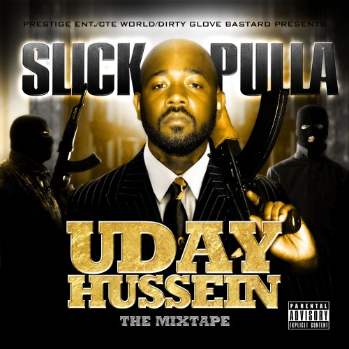 Slick Pulla - Uday Hussein Mixtape Hosted by CTE World